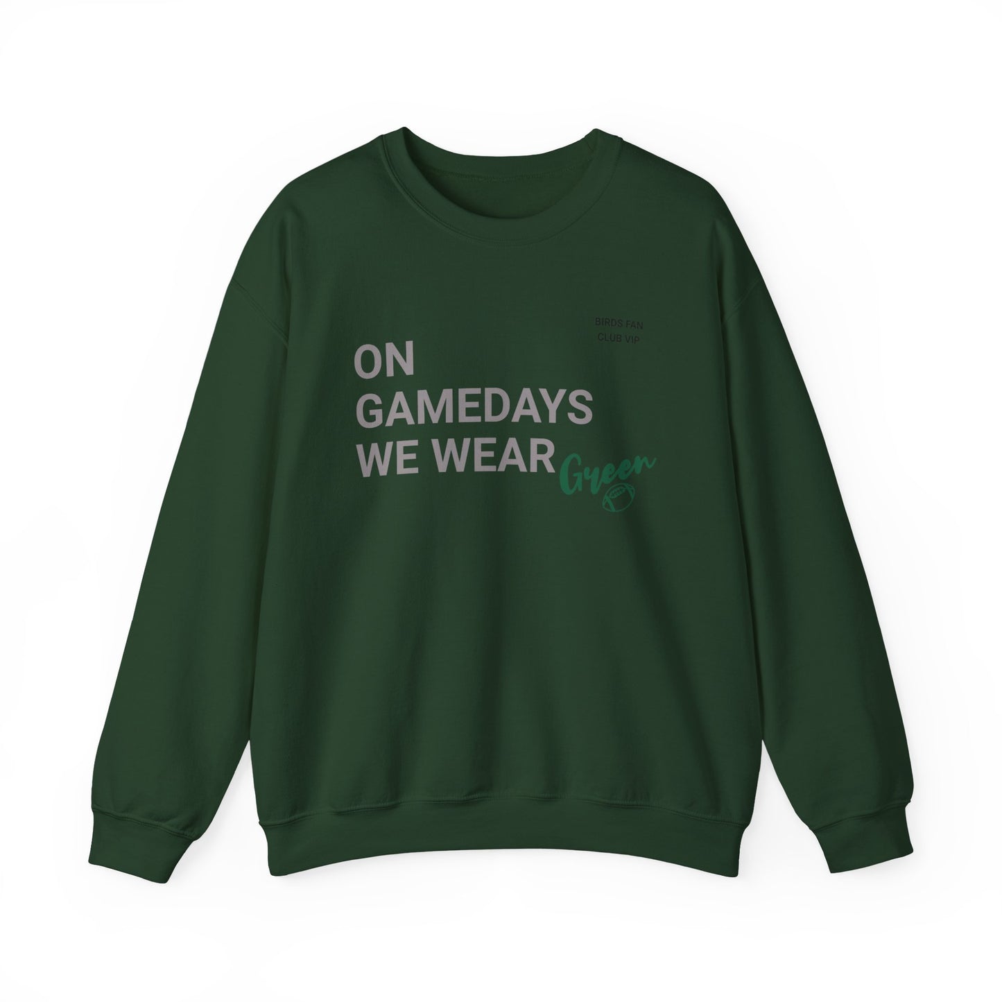 On Gamedays We Wear Green Sweatshirt