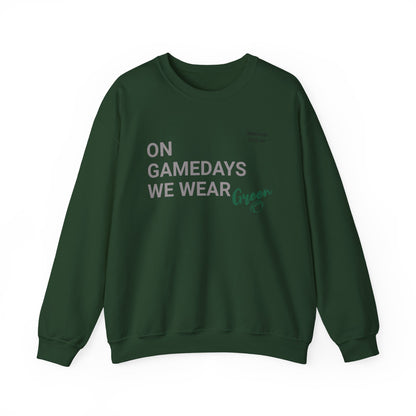 On Gamedays We Wear Green Sweatshirt