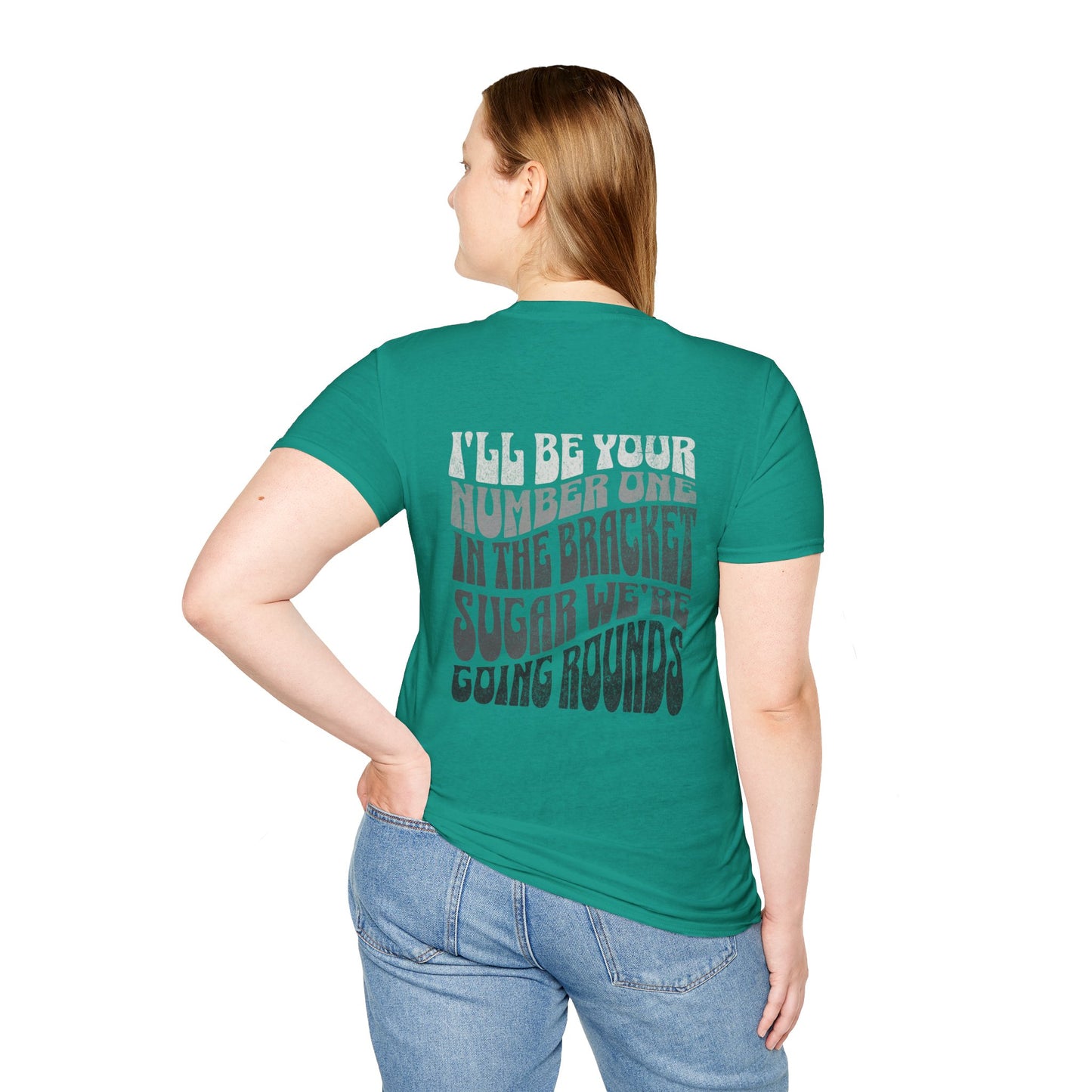 I'll Be Your #1 T-Shirt