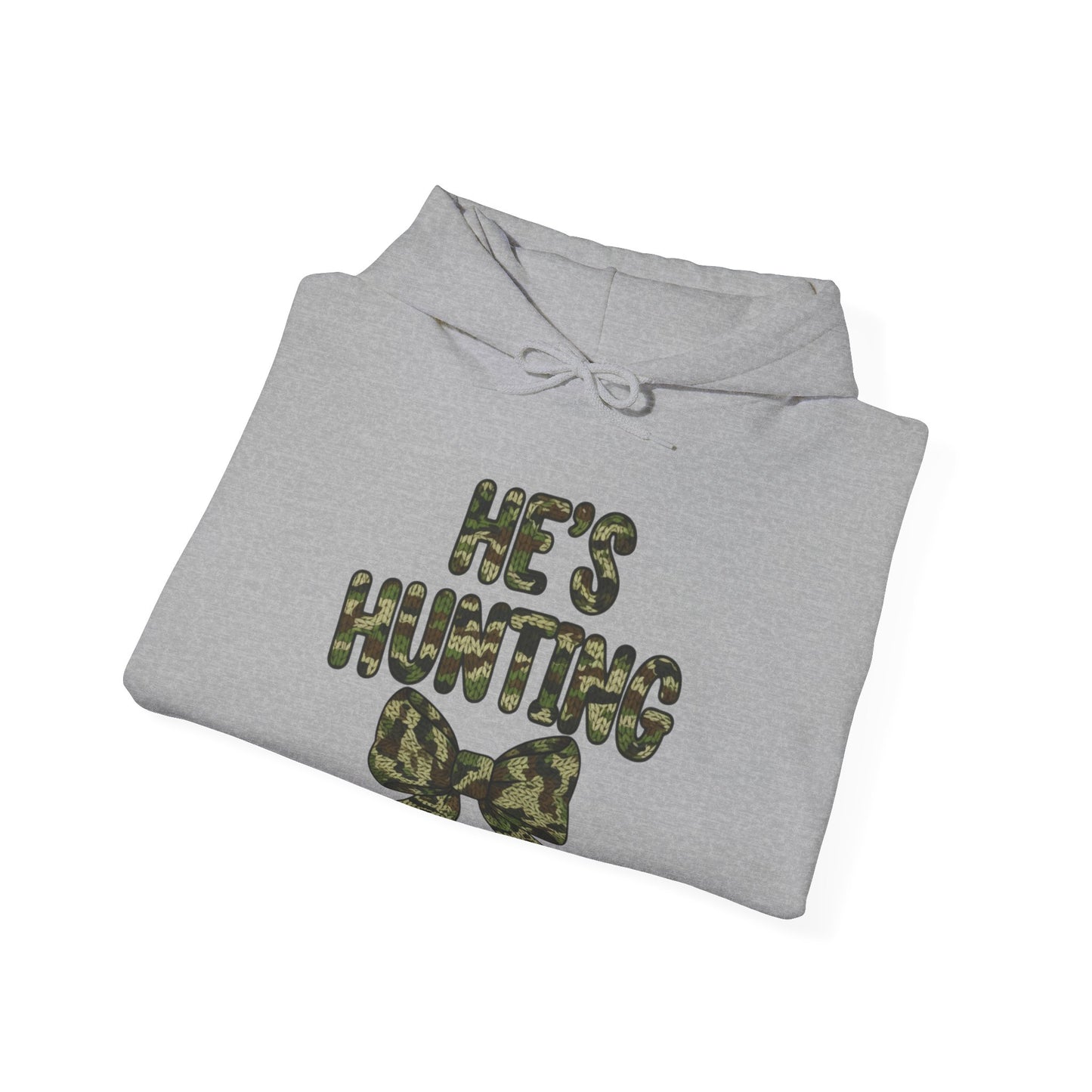 He's Hunting Hoodie