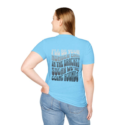 I'll Be Your #1 T-Shirt