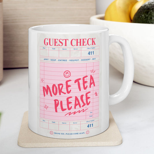 More Tea Please Ceramic Mug (11oz & 15oz)