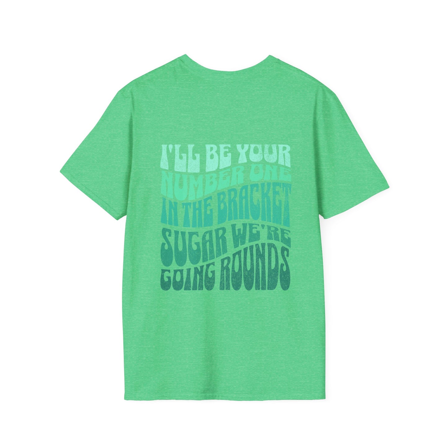 I'll Be Your #1 T-Shirt (Green)