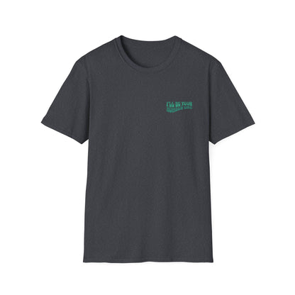 I'll Be Your #1 T-Shirt (Green)