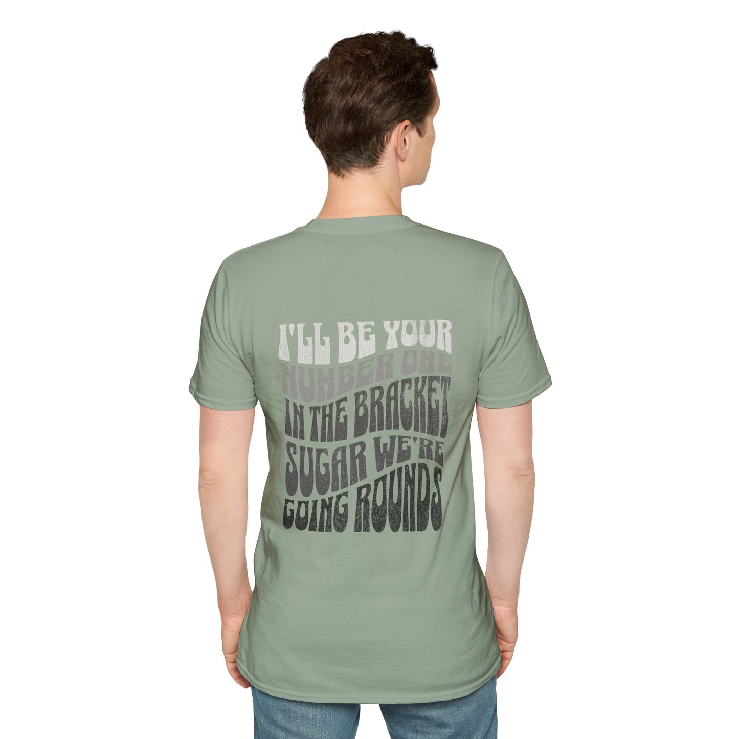 I'll Be Your #1 T-Shirt