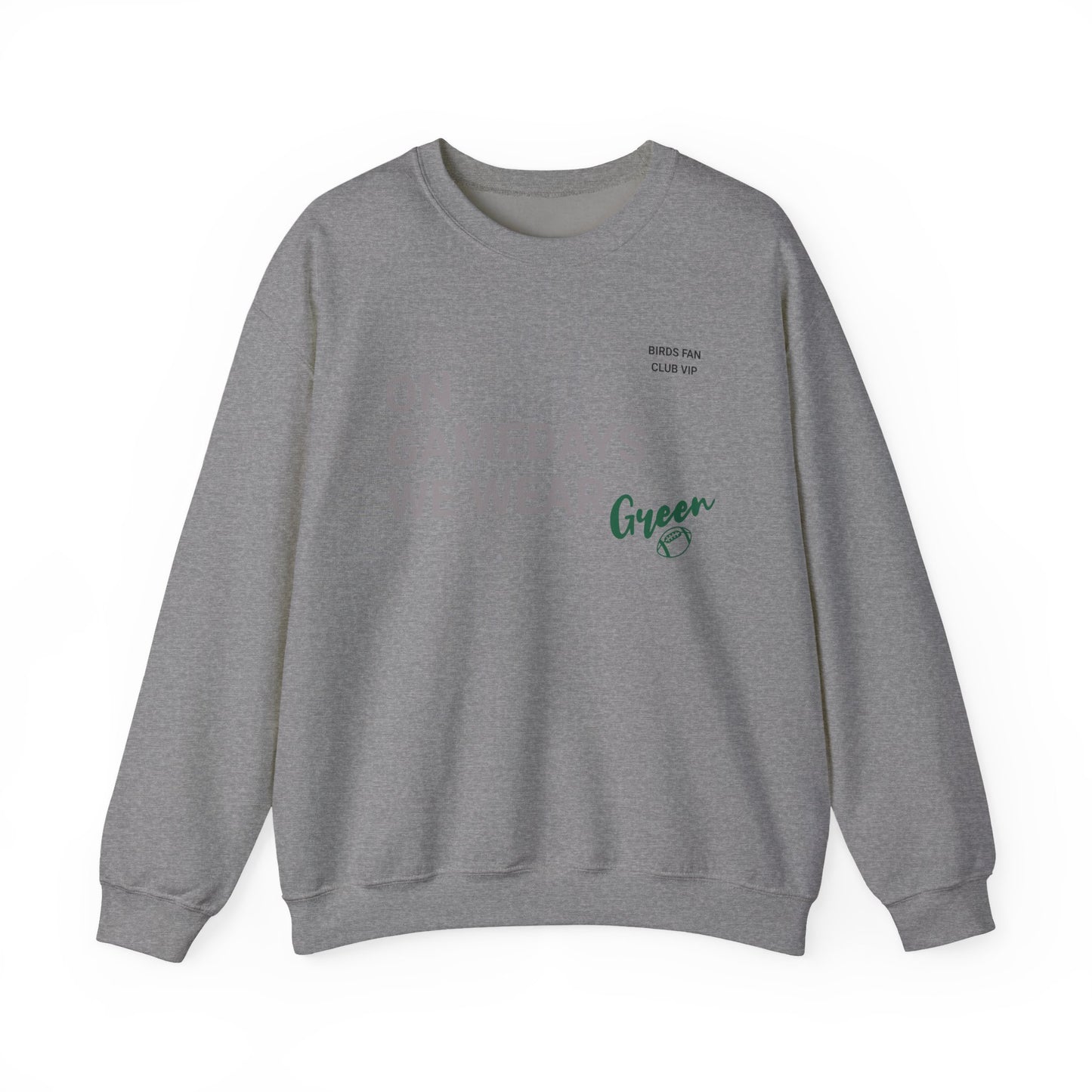 On Gamedays We Wear Green Sweatshirt