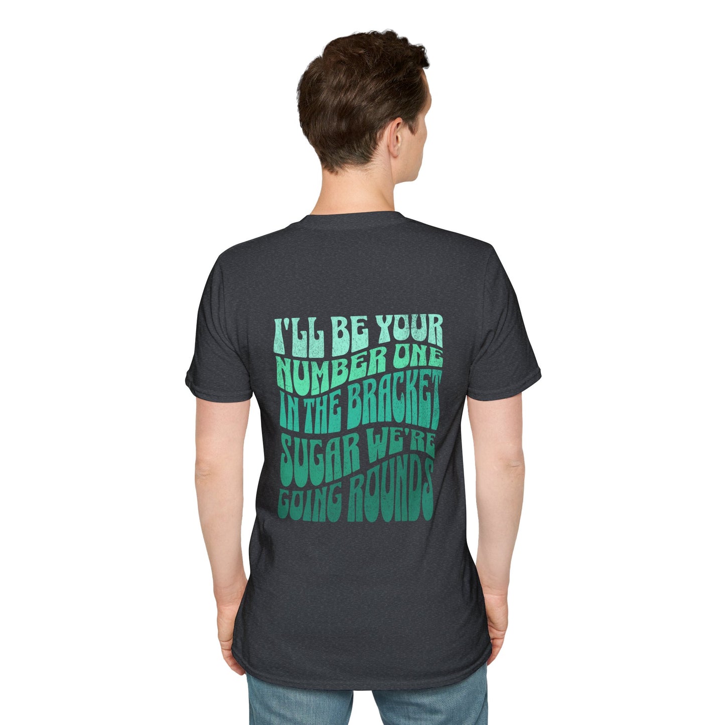 I'll Be Your #1 T-Shirt (Green)