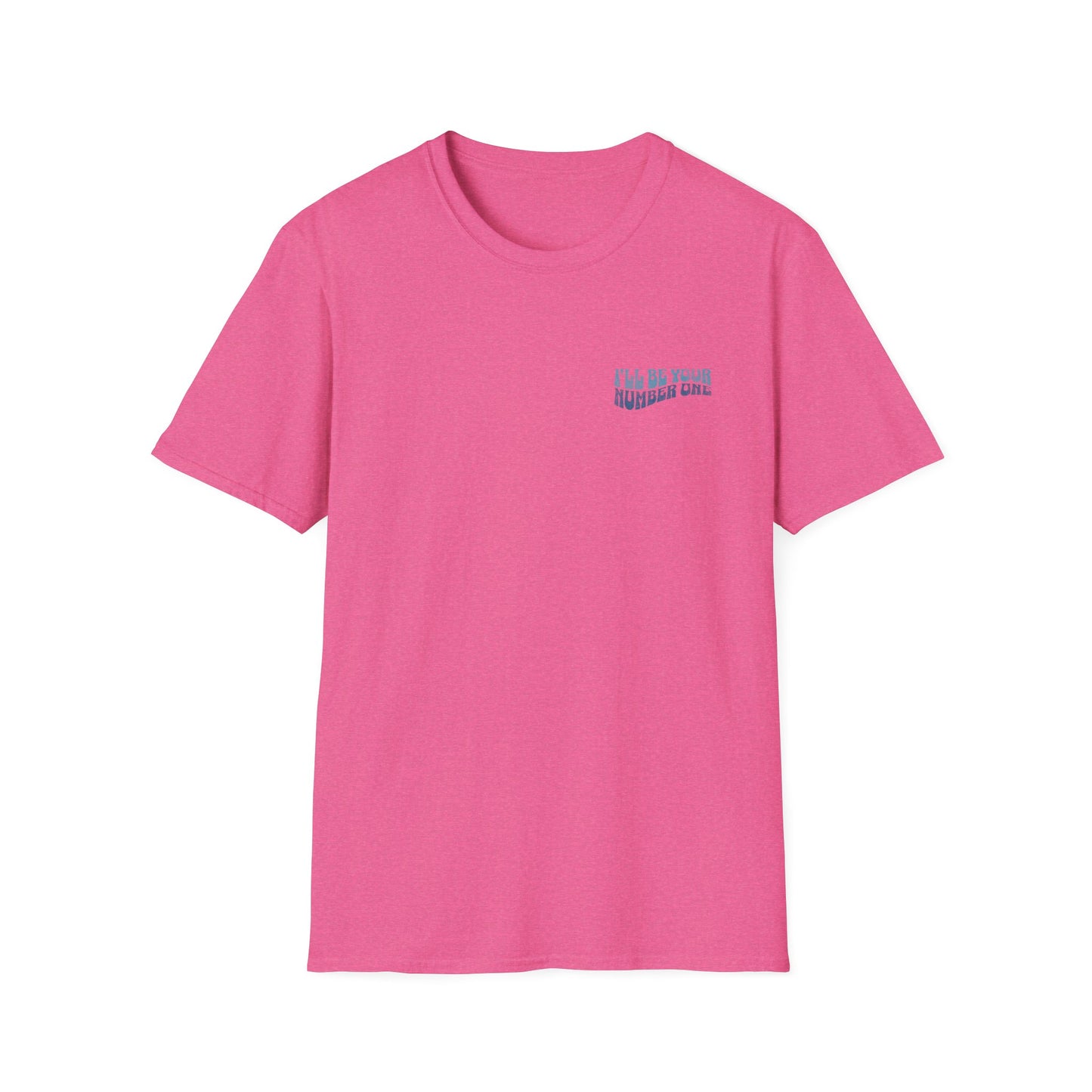I'll Be Your #1 T-Shirt (Blue)
