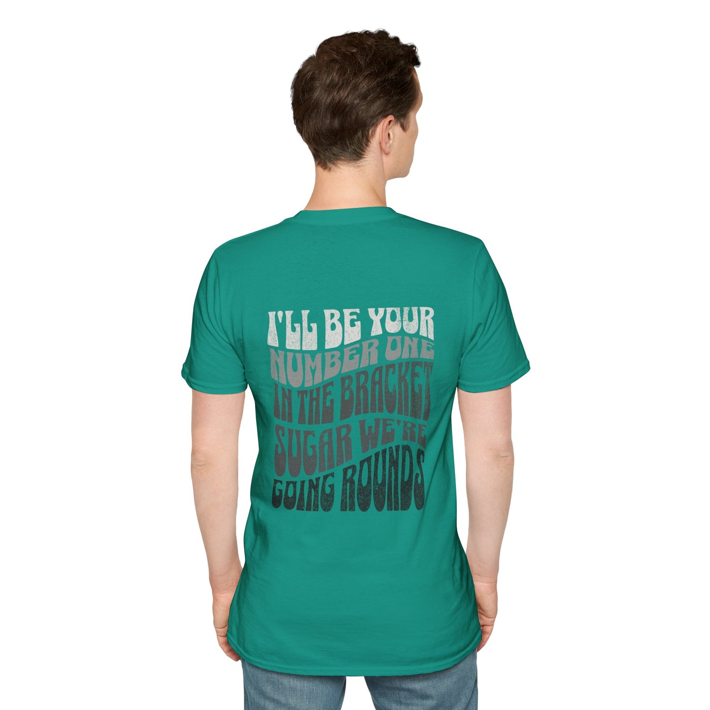 I'll Be Your #1 T-Shirt