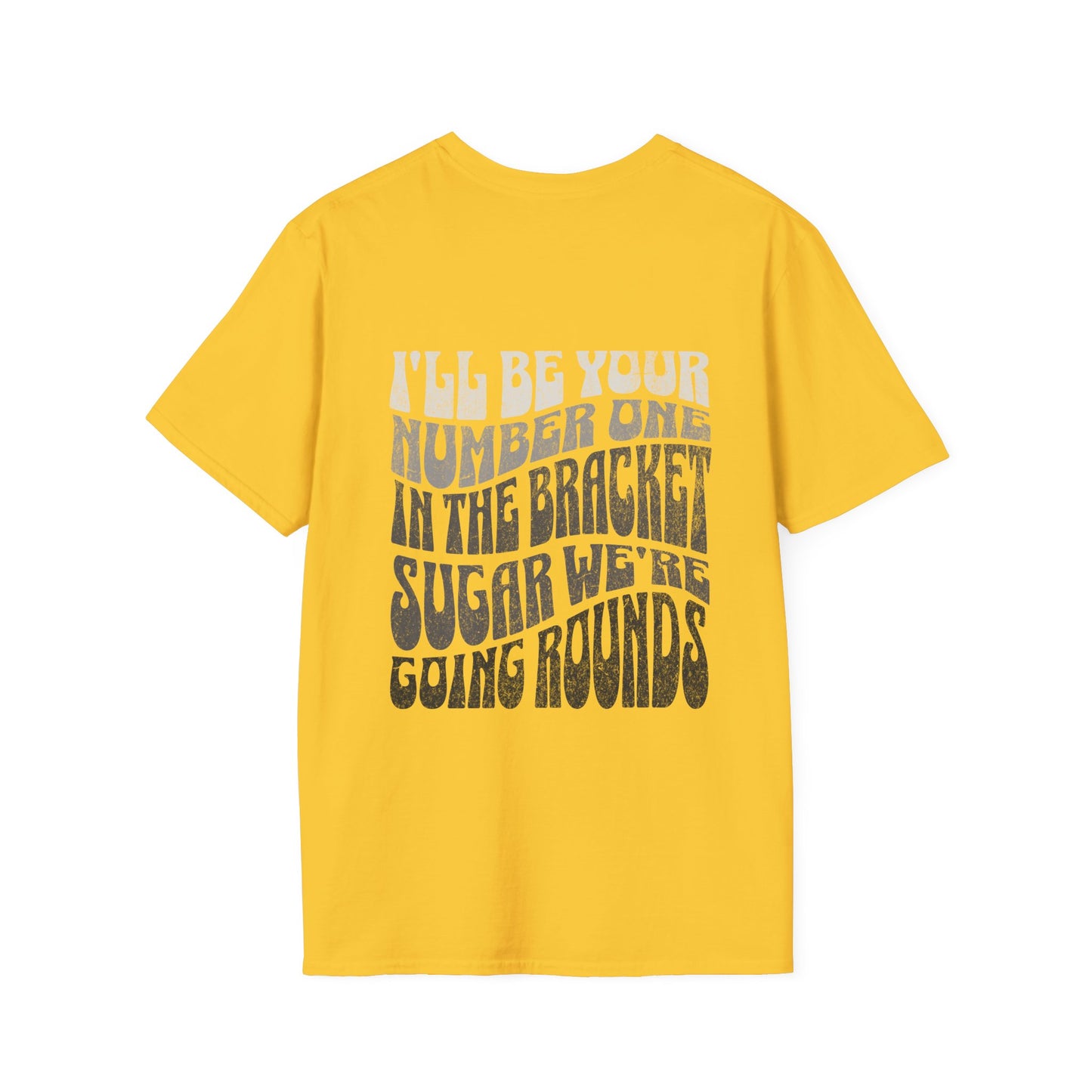 I'll Be Your #1 T-Shirt