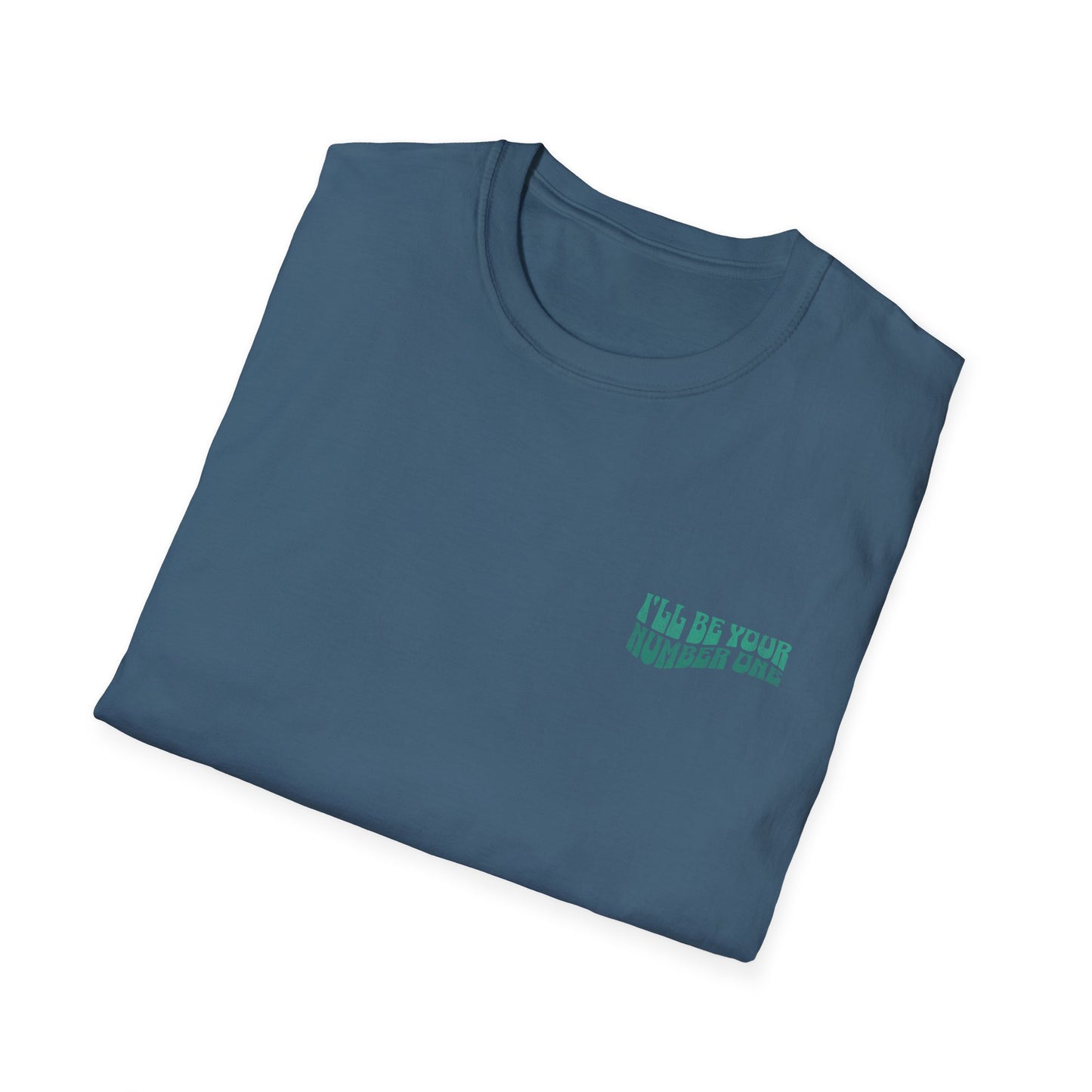 I'll Be Your #1 T-Shirt (Green)