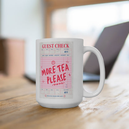 More Tea Please Ceramic Mug (11oz & 15oz)