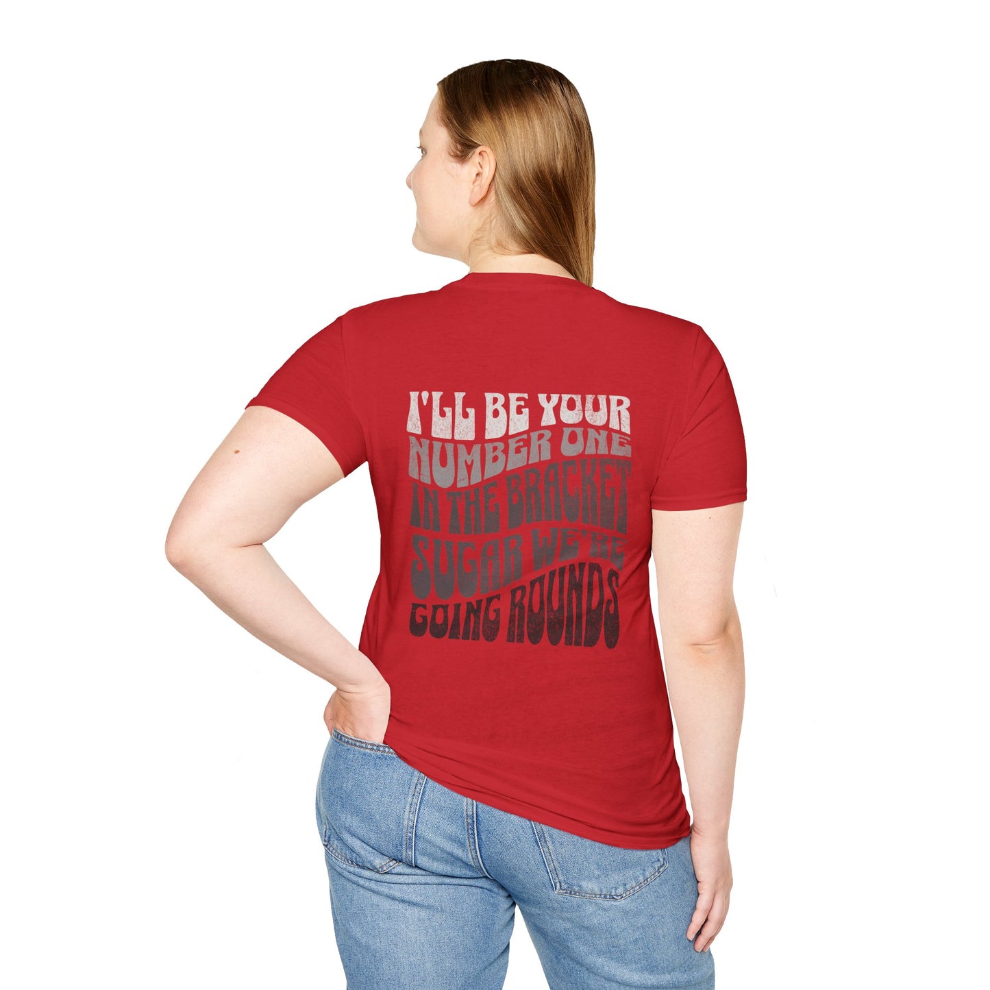 I'll Be Your #1 T-Shirt