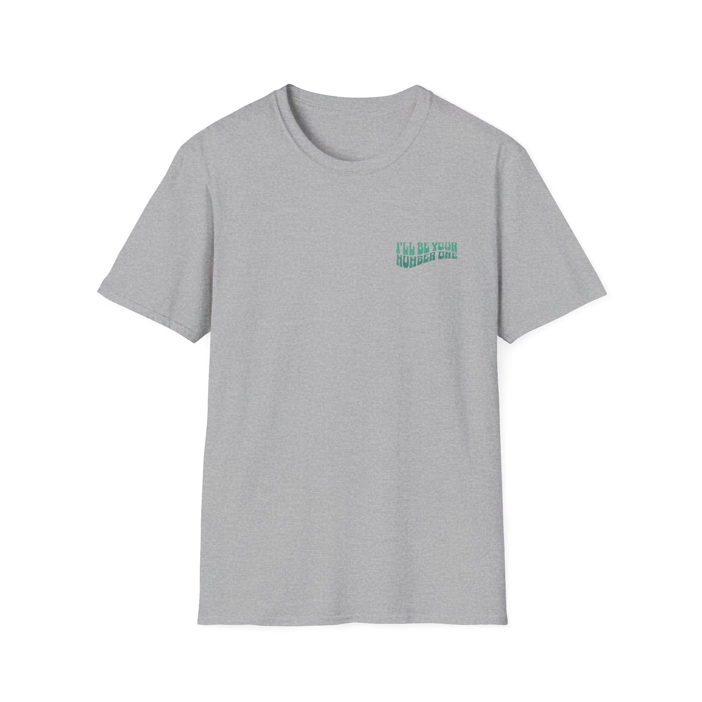I'll Be Your #1 T-Shirt (Green)
