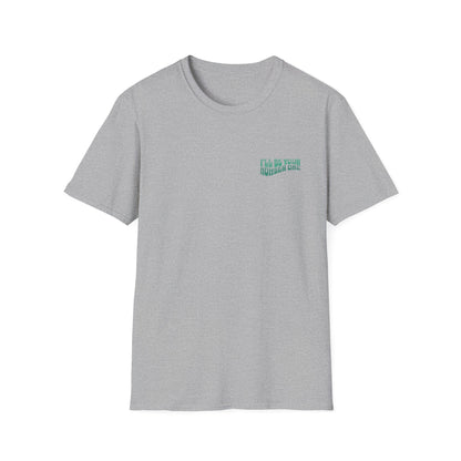 I'll Be Your #1 T-Shirt (Green)
