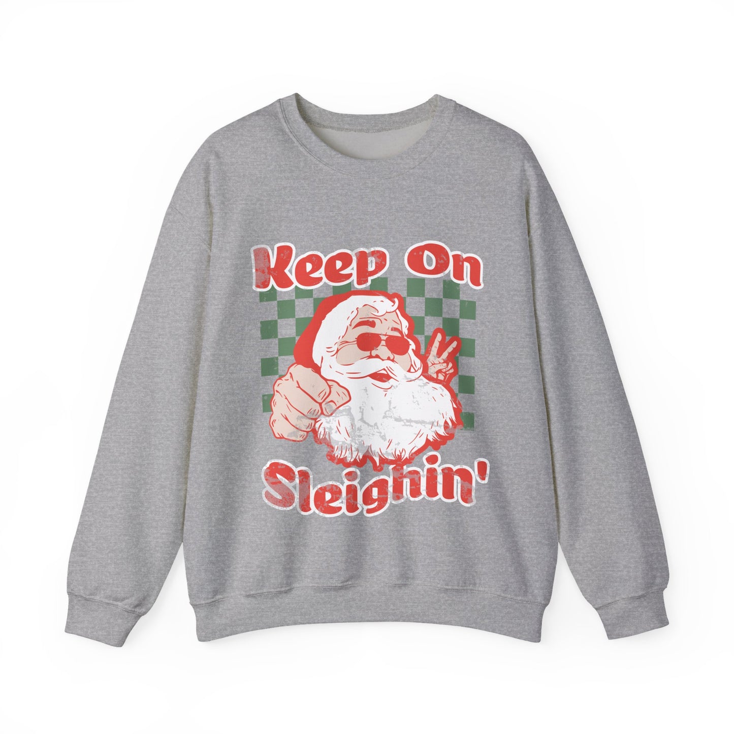 Keep On Sleighin' Sweatshirt