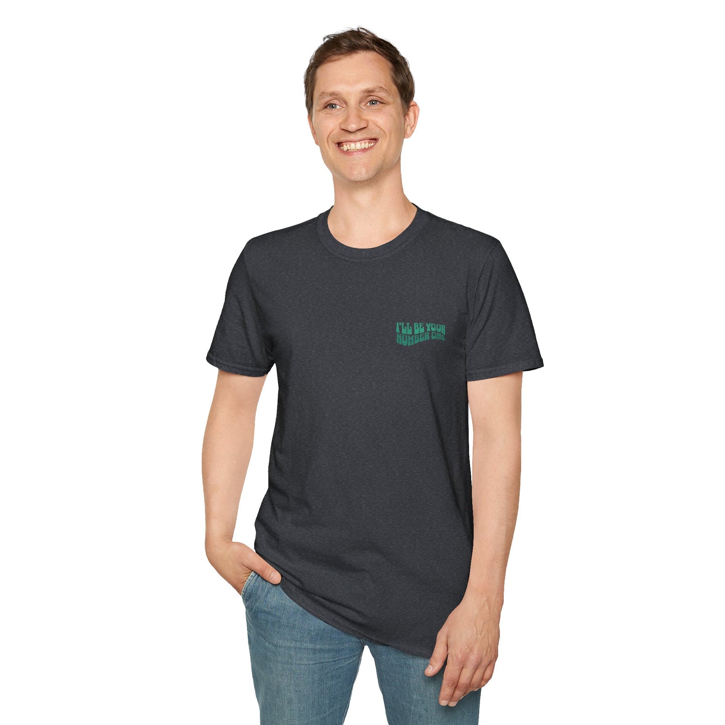 I'll Be Your #1 T-Shirt (Green)