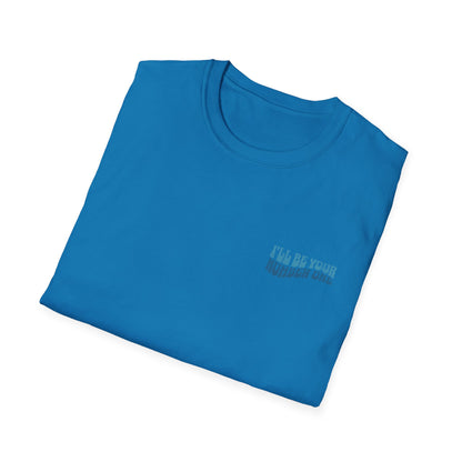 I'll Be Your #1 T-Shirt (Blue)