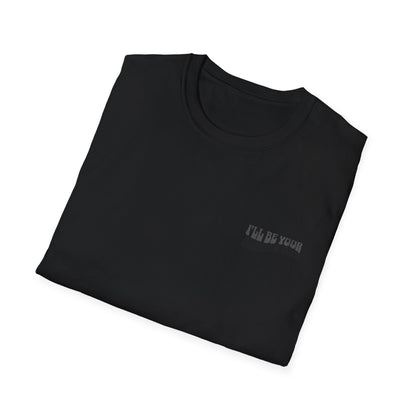 I'll Be Your #1 T-Shirt