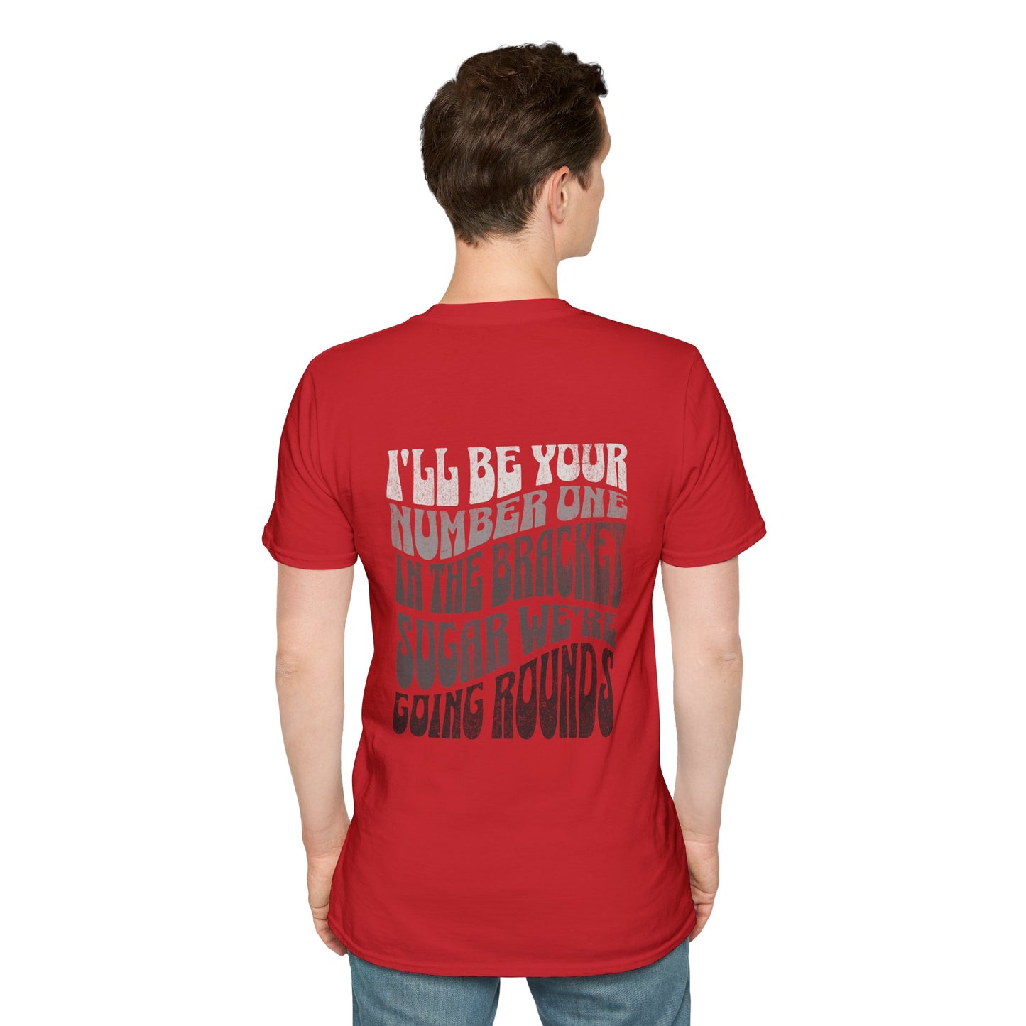 I'll Be Your #1 T-Shirt