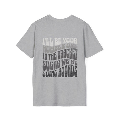I'll Be Your #1 T-Shirt