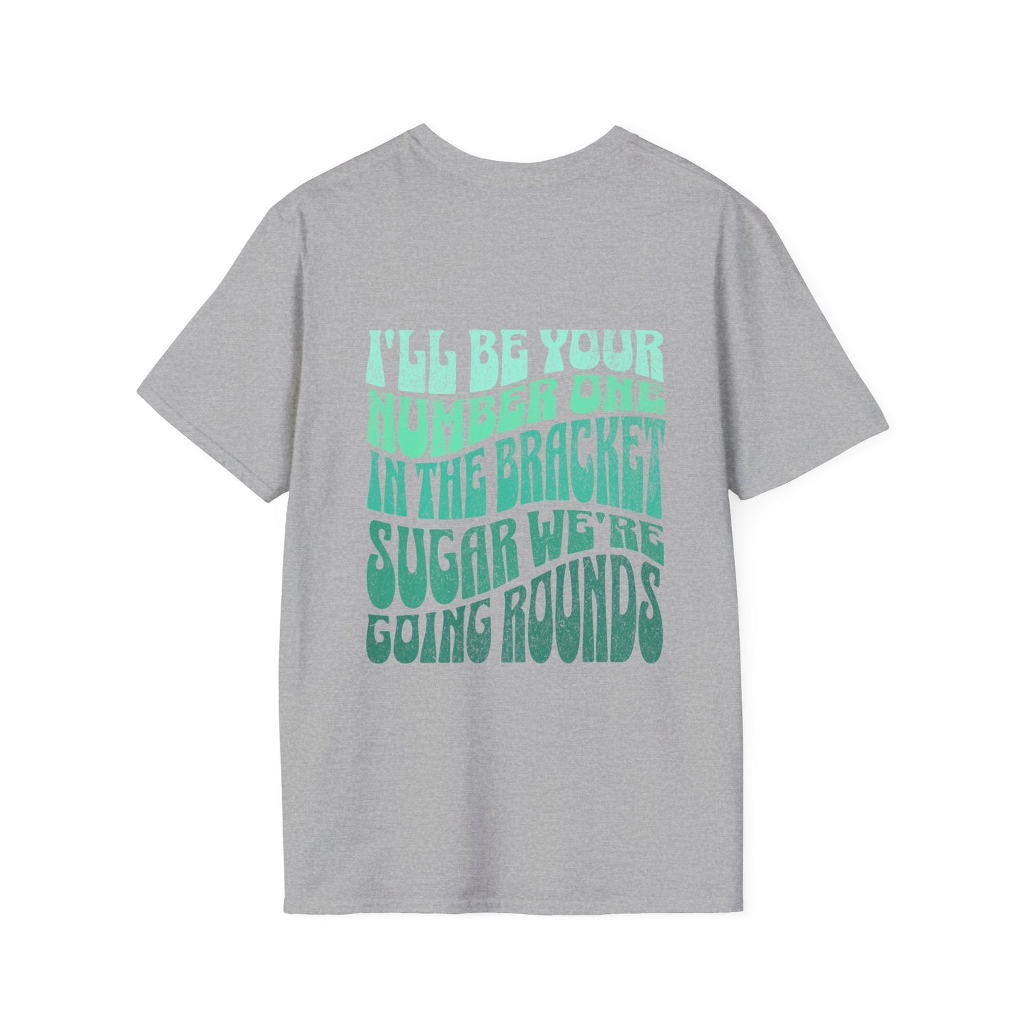 I'll Be Your #1 T-Shirt (Green)