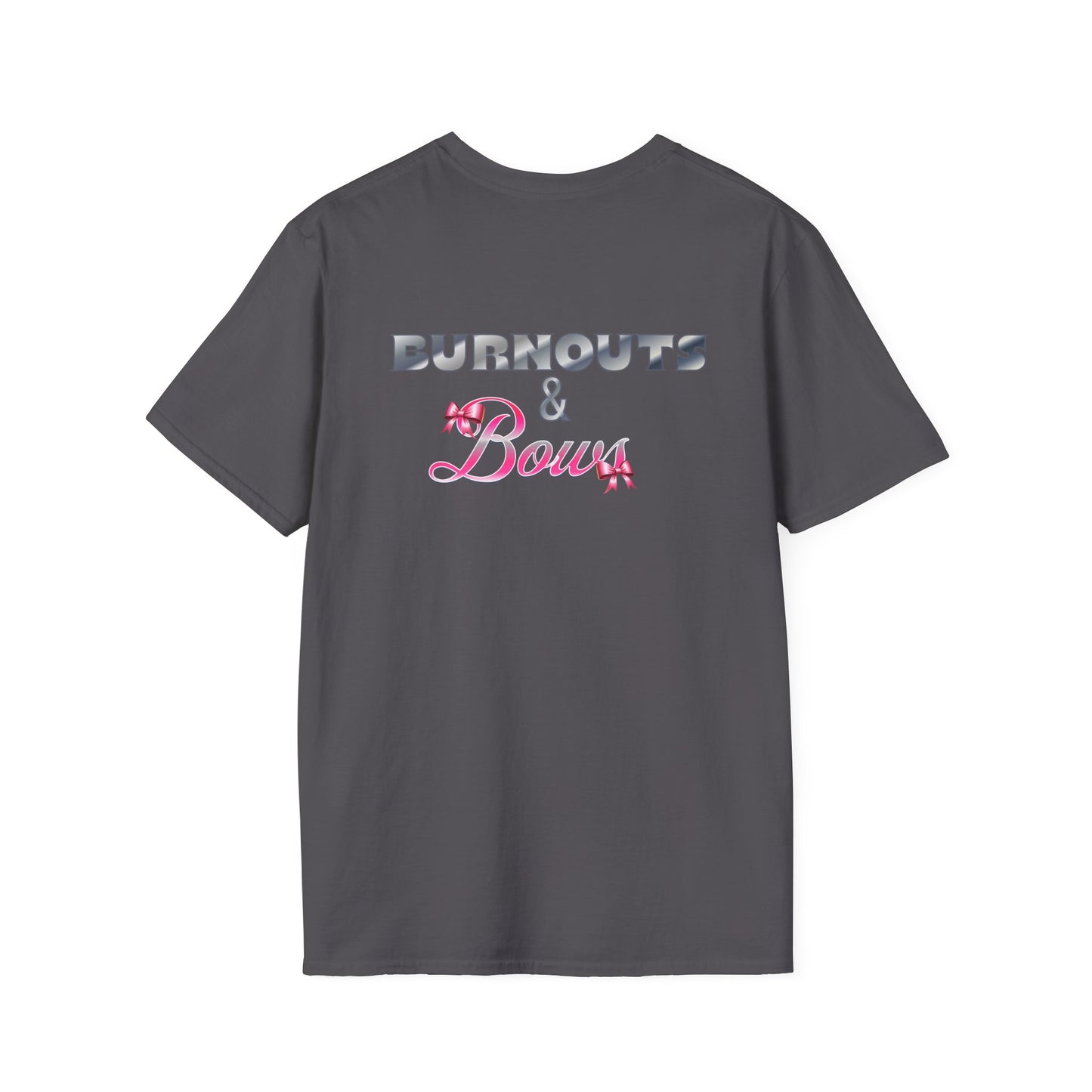 Burnouts and Bows T-Shirt
