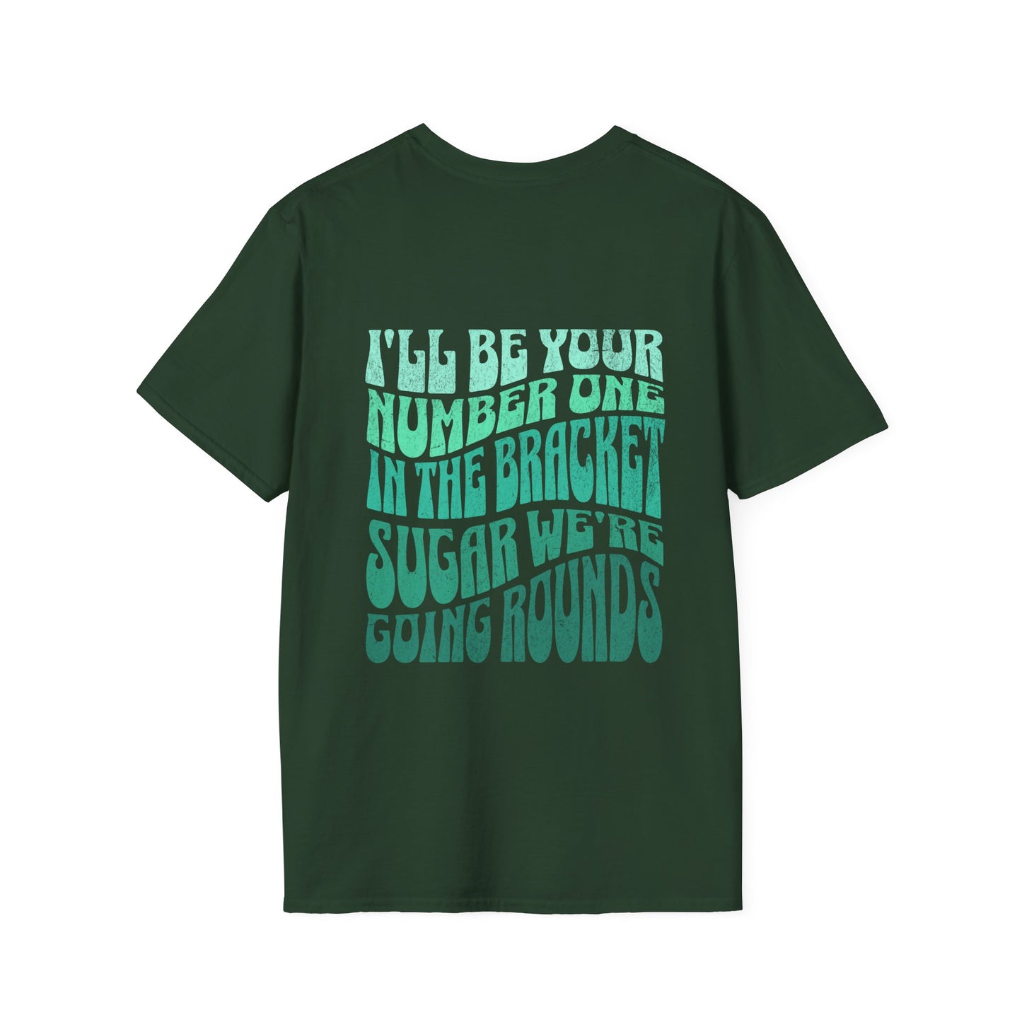 I'll Be Your #1 T-Shirt (Green)