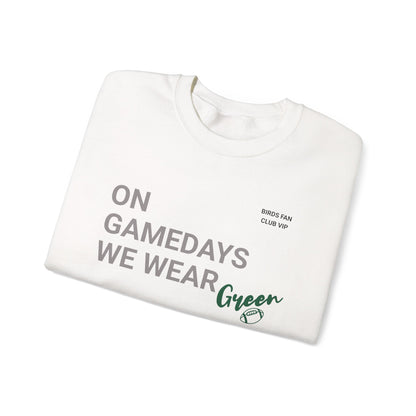 On Gamedays We Wear Green Sweatshirt
