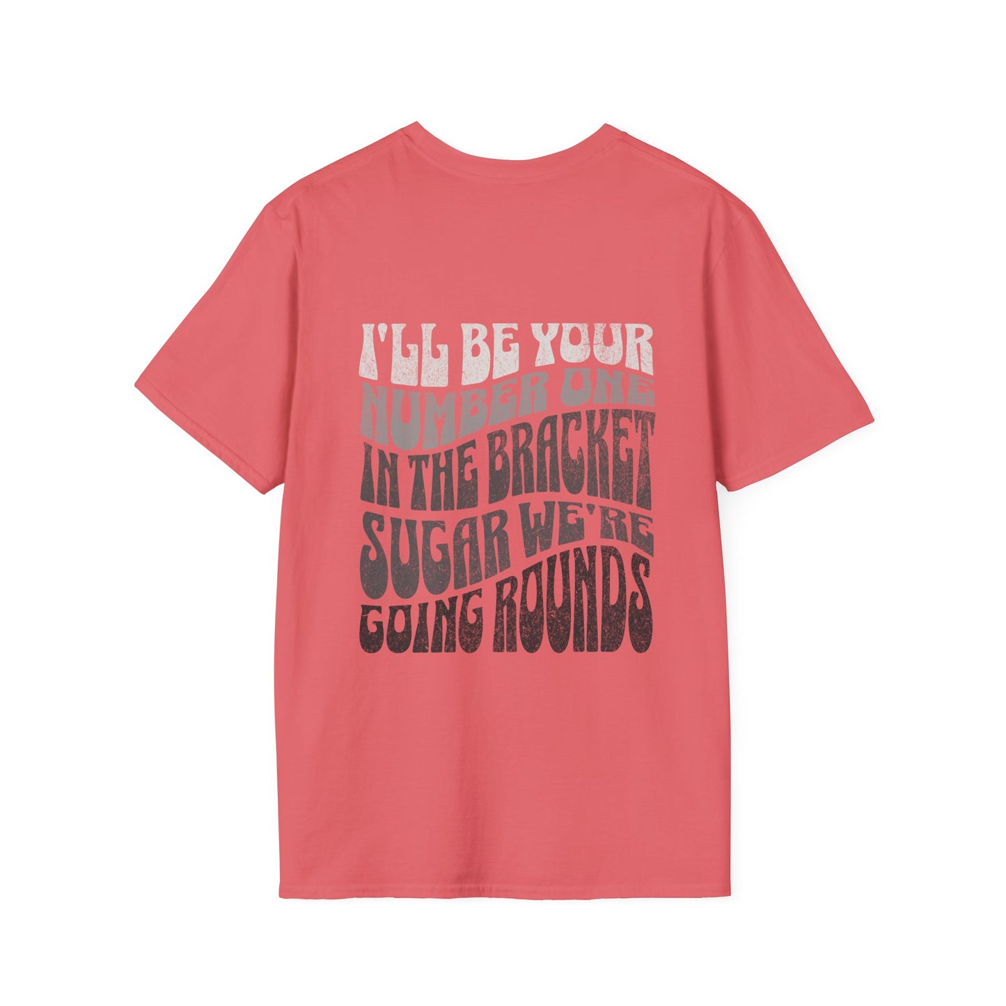 I'll Be Your #1 T-Shirt
