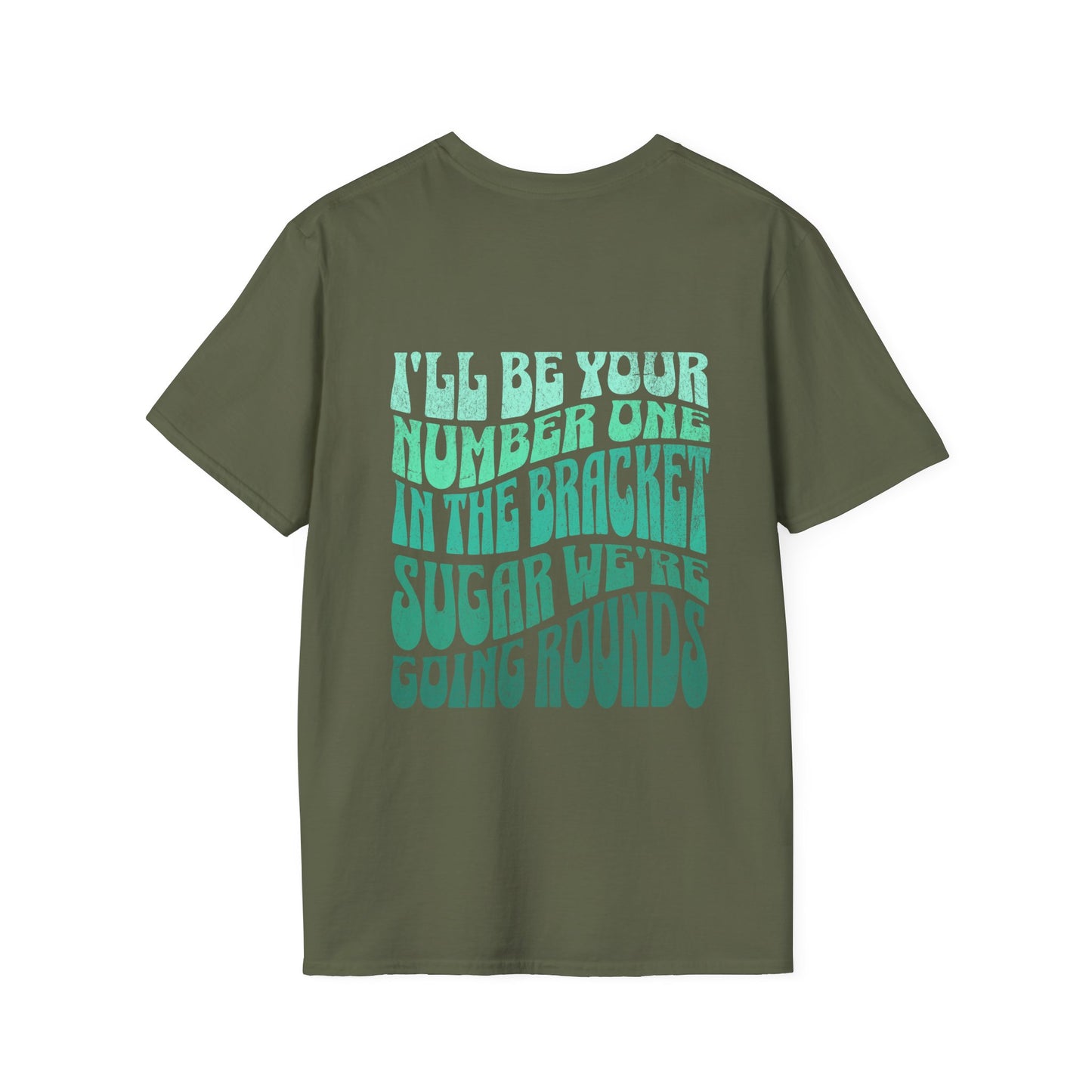 I'll Be Your #1 T-Shirt (Green)