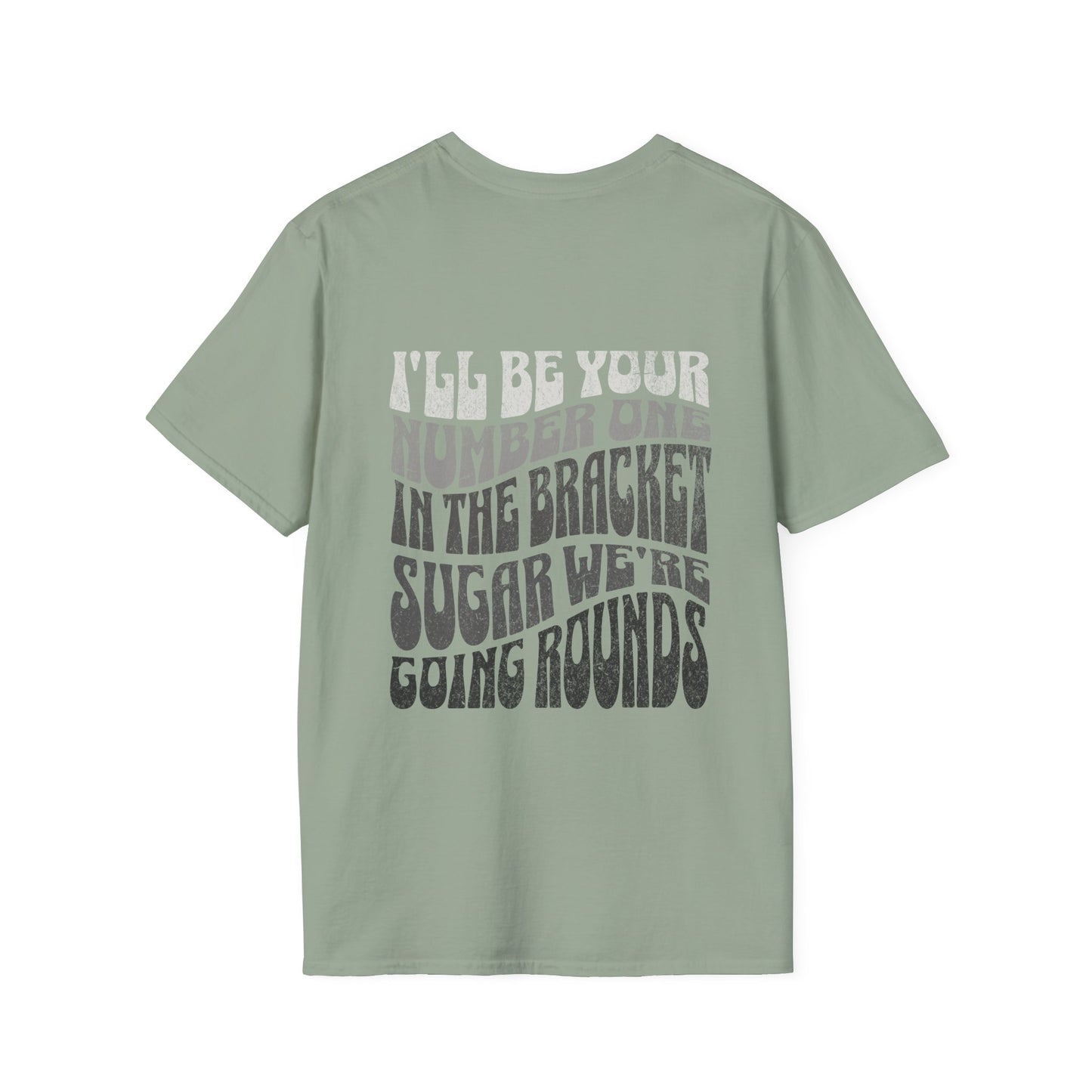 I'll Be Your #1 T-Shirt