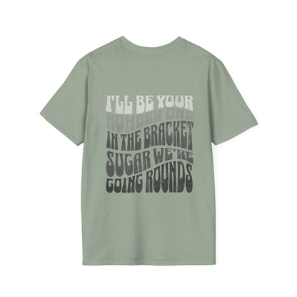 I'll Be Your #1 T-Shirt
