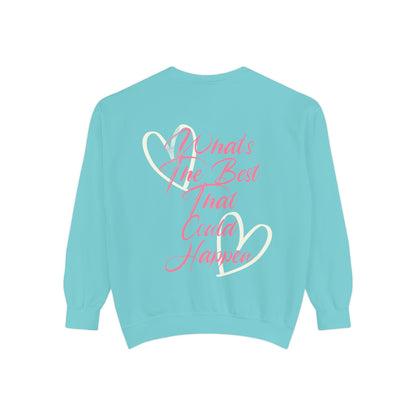 Best Happens Sweatshirt