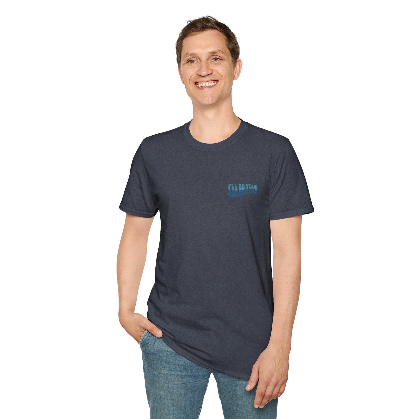 I'll Be Your #1 T-Shirt (Blue)