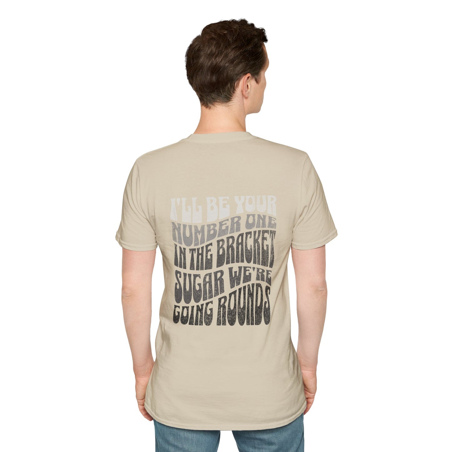 I'll Be Your #1 T-Shirt