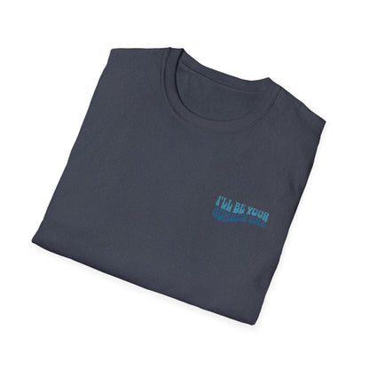 I'll Be Your #1 T-Shirt (Blue)