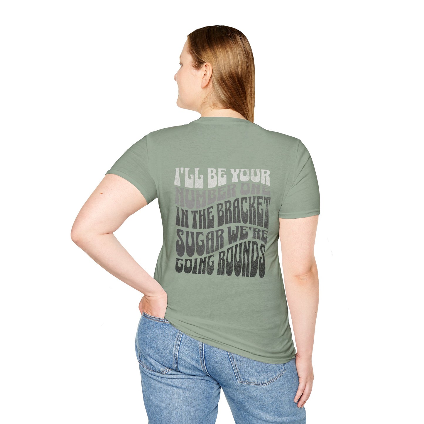 I'll Be Your #1 T-Shirt