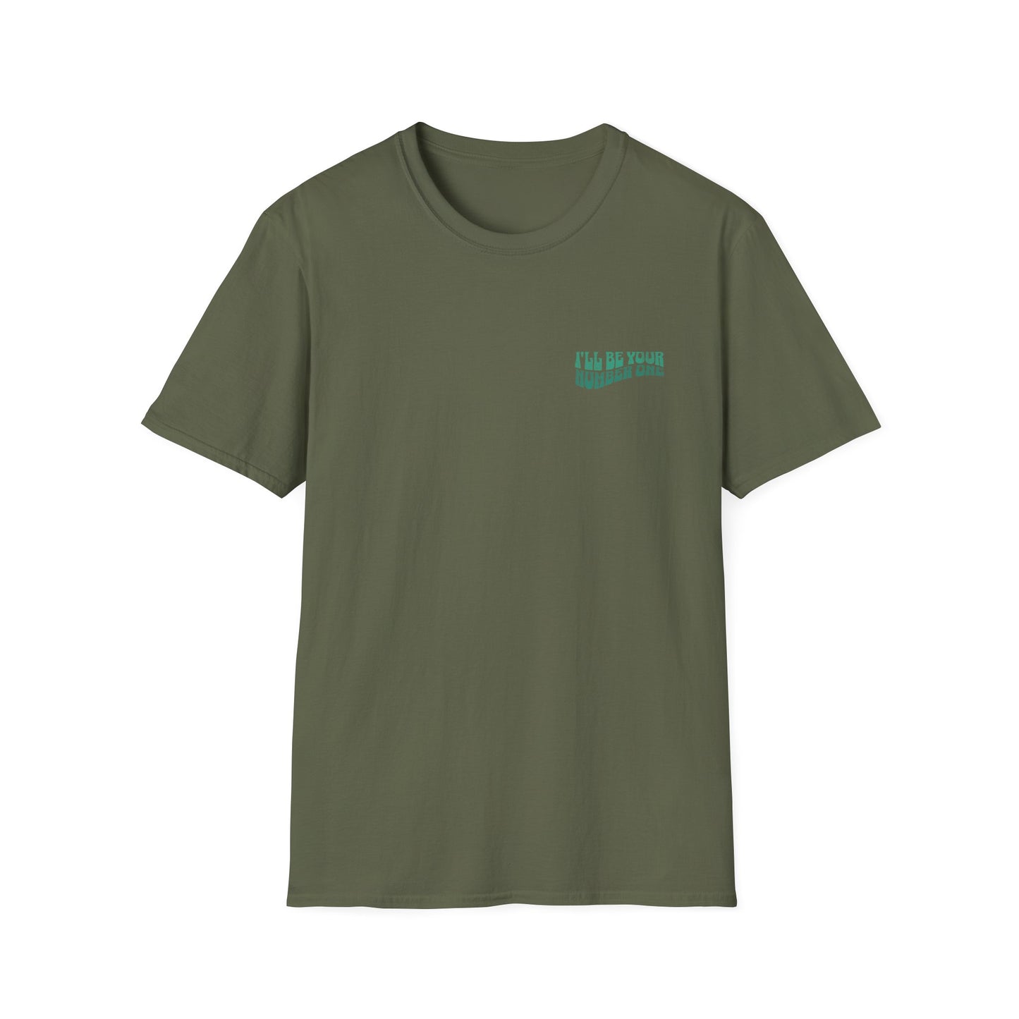 I'll Be Your #1 T-Shirt (Green)