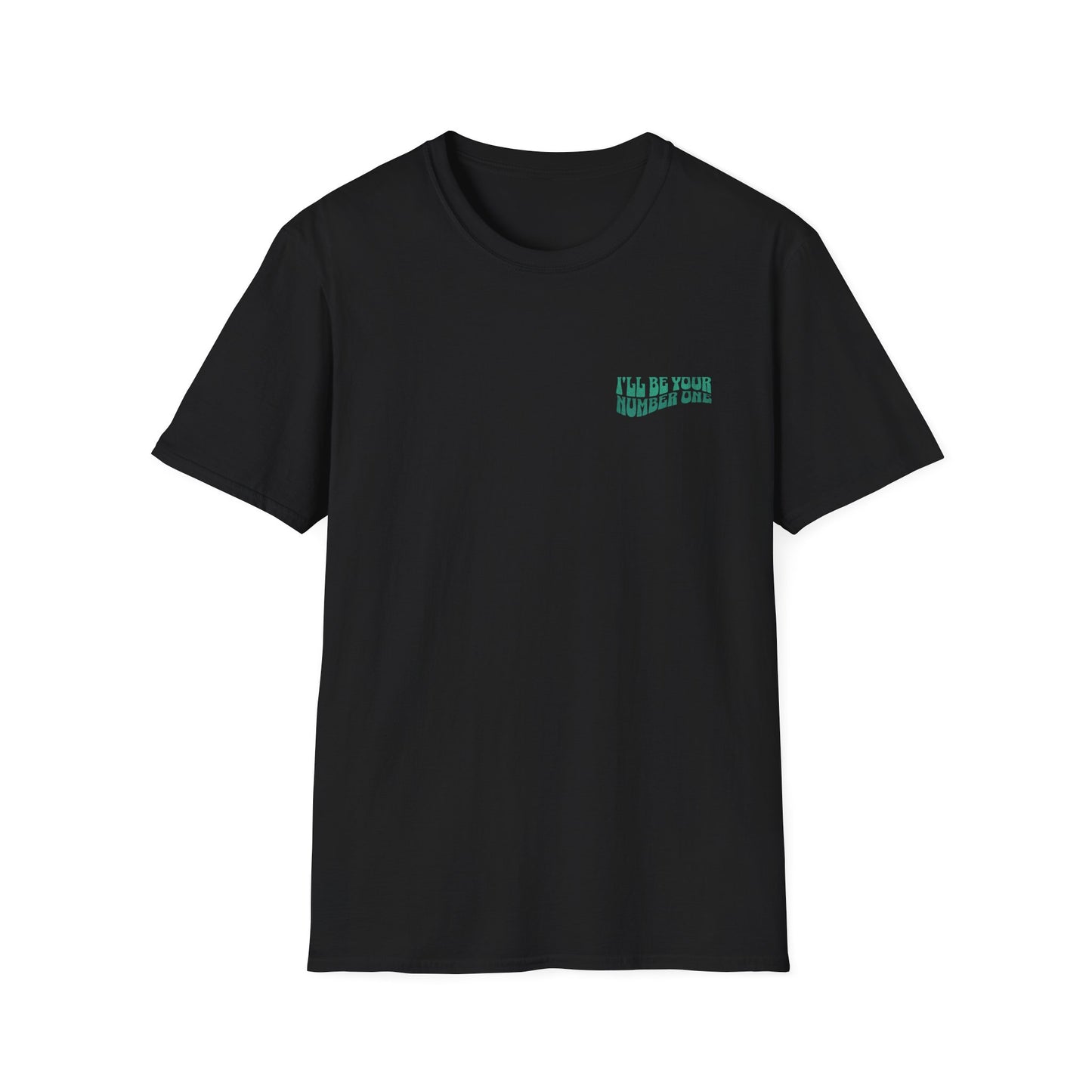 I'll Be Your #1 T-Shirt (Green)