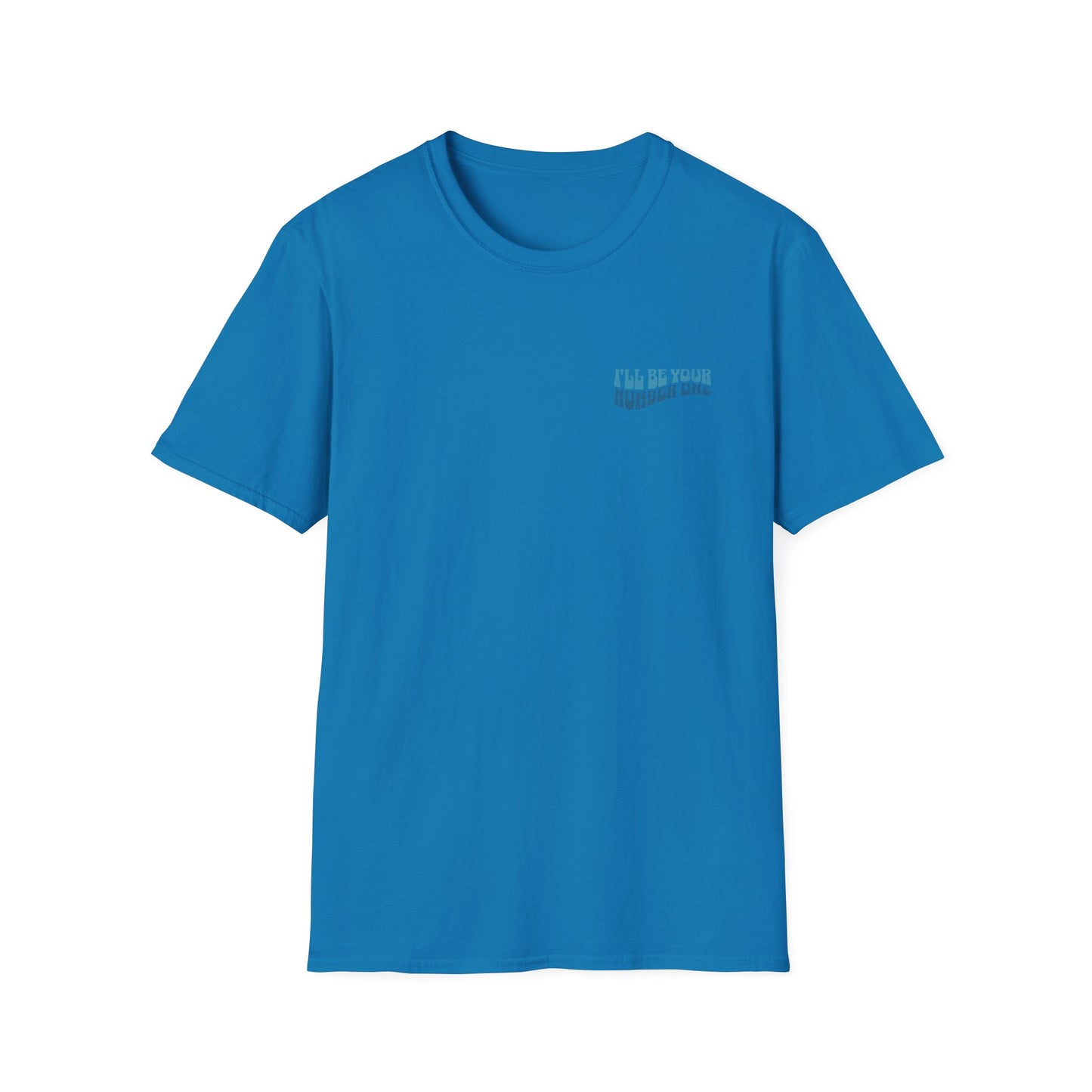 I'll Be Your #1 T-Shirt (Blue)