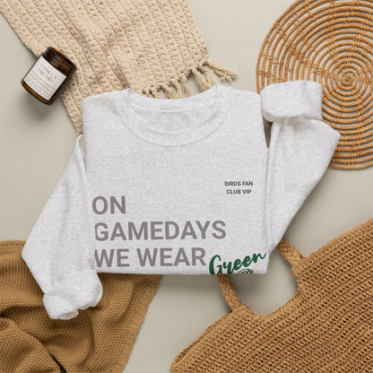 On Gamedays We Wear Green Sweatshirt
