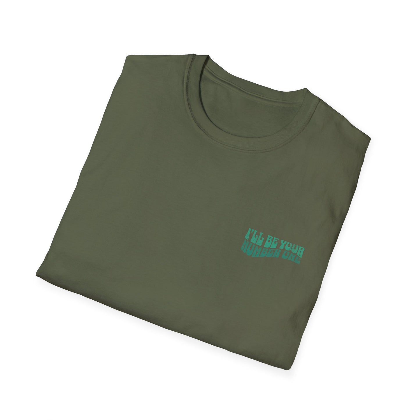 I'll Be Your #1 T-Shirt (Green)