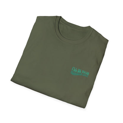 I'll Be Your #1 T-Shirt (Green)