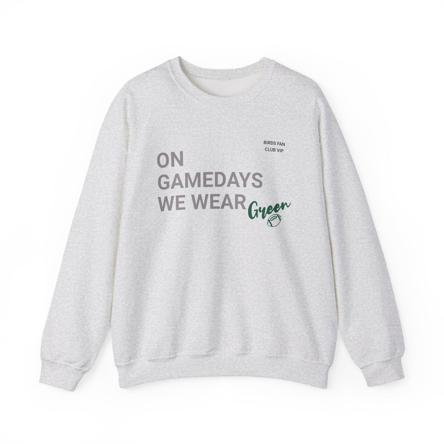 On Gamedays We Wear Green Sweatshirt