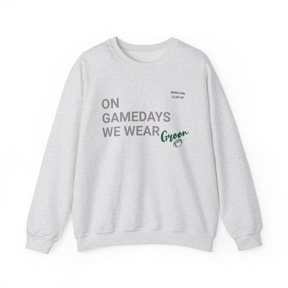 On Gamedays We Wear Green Sweatshirt