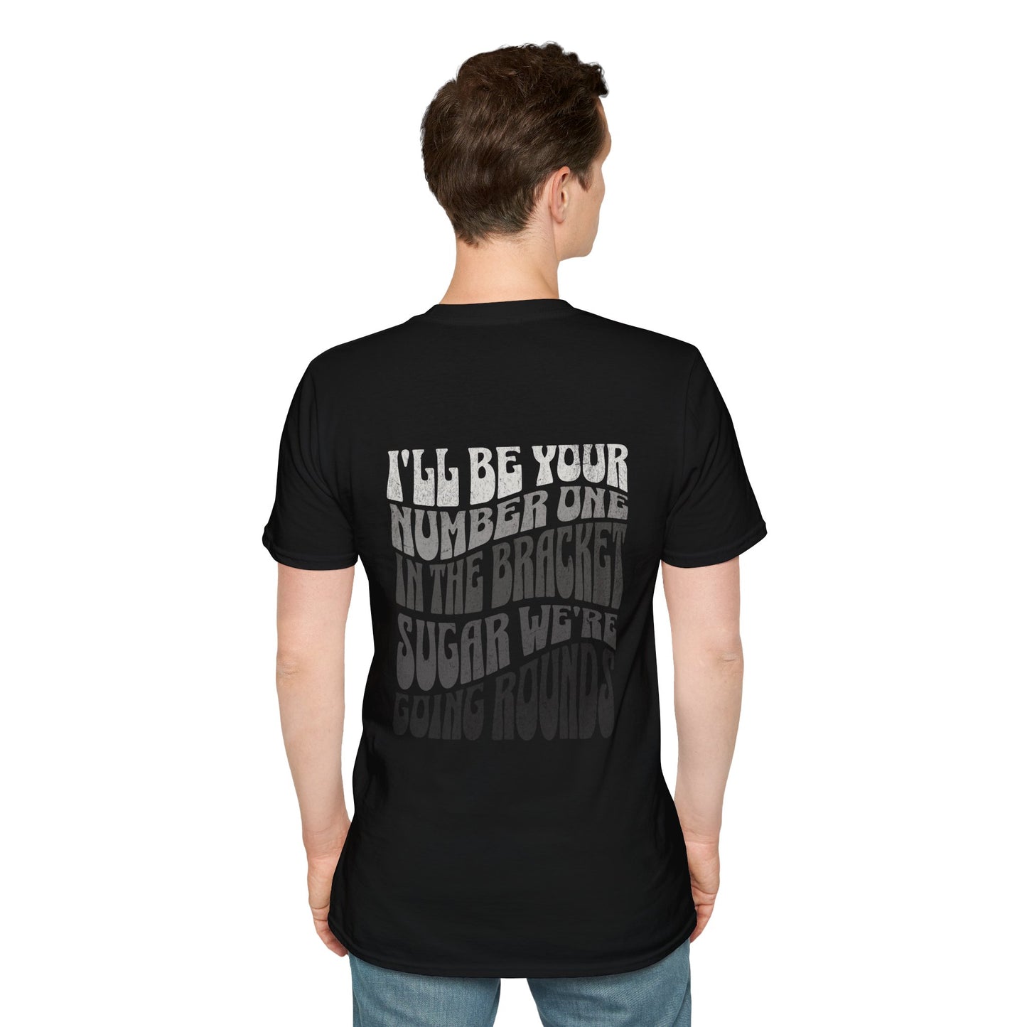 I'll Be Your #1 T-Shirt