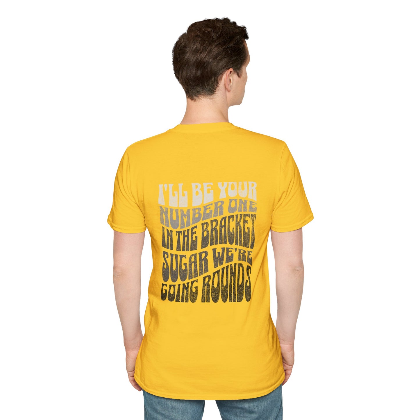 I'll Be Your #1 T-Shirt