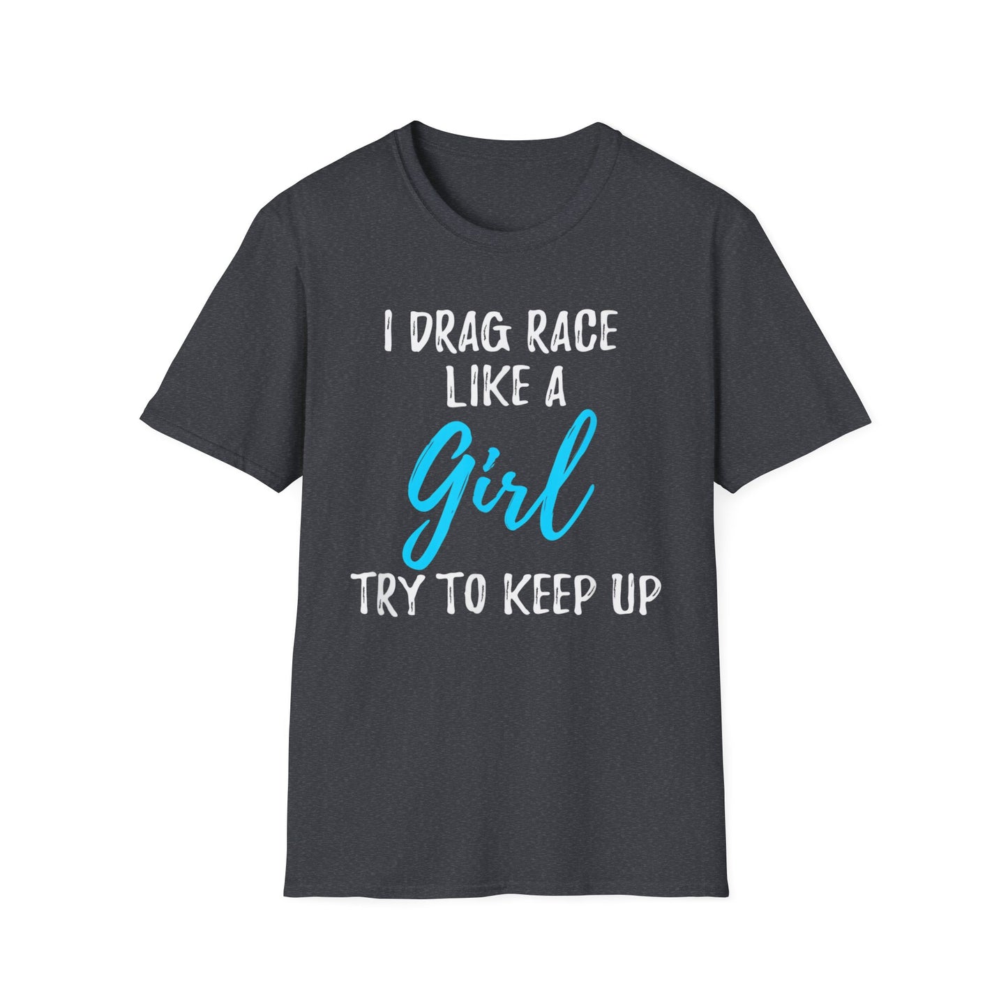 Drag race Girl T-Shirt