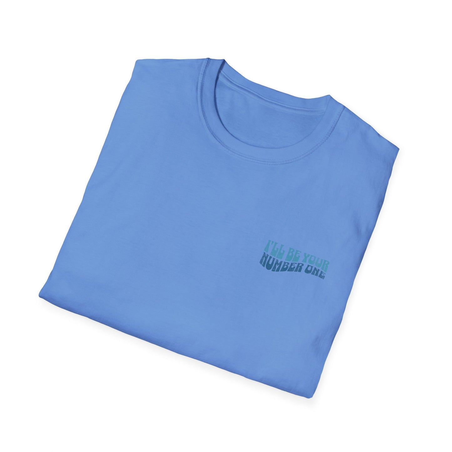 I'll Be Your #1 T-Shirt (Blue)